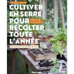 Le livre " Cultiver en serre pour récolter toute l’année " aux Éditions Rustica