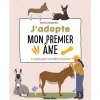 Le livre " J'adopte mon premier âne " aux Éditions Rustica