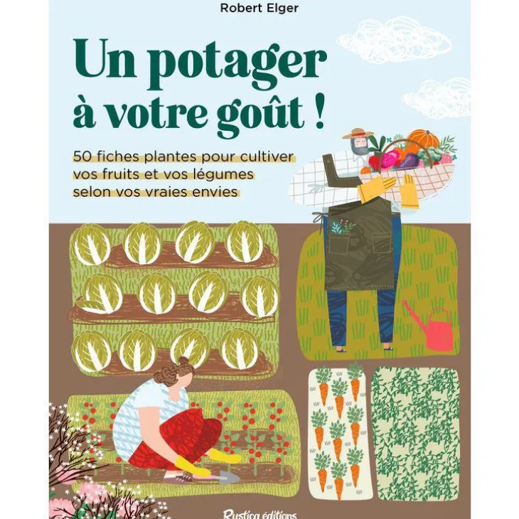 Le livre " Un potager à votre goût " aux Éditions Rustica