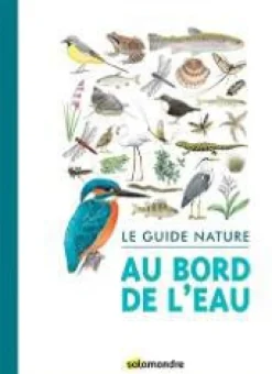 Livre "Le guide nature Au bord de l'eau" Éditions Salamandre