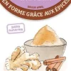 Livre "Les antisèches : en forme grâce aux épices" Éditions Terre Vivante