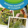 Livre "Les antisèches : potions magiques au potager" Éditions Terre Vivante